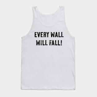 Every Wall Will Fall! (Black) Tank Top